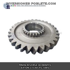 Eaton 235365 Piñón Reversa 30 dientes FS-5005