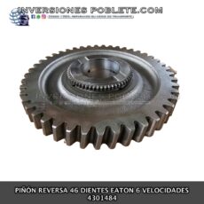 Eaton 4301484 Piñón Reversa 46 dientes 6 velocidades